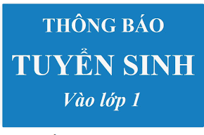 THÔNG BÁO TUYỂN SINH LỚP 1 NĂM HỌC 2025-2026