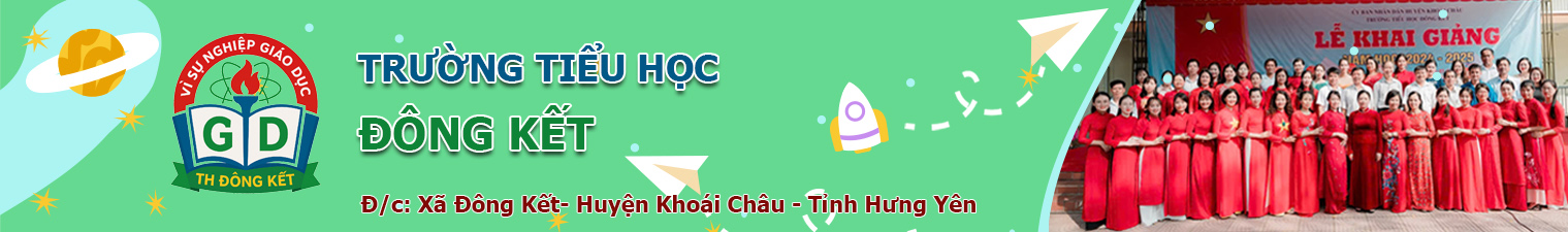 Cổng thông tin điện tử Trường Tiểu học Đông Kết